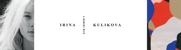 A Moment with Irina Kulikova - Roark Canada